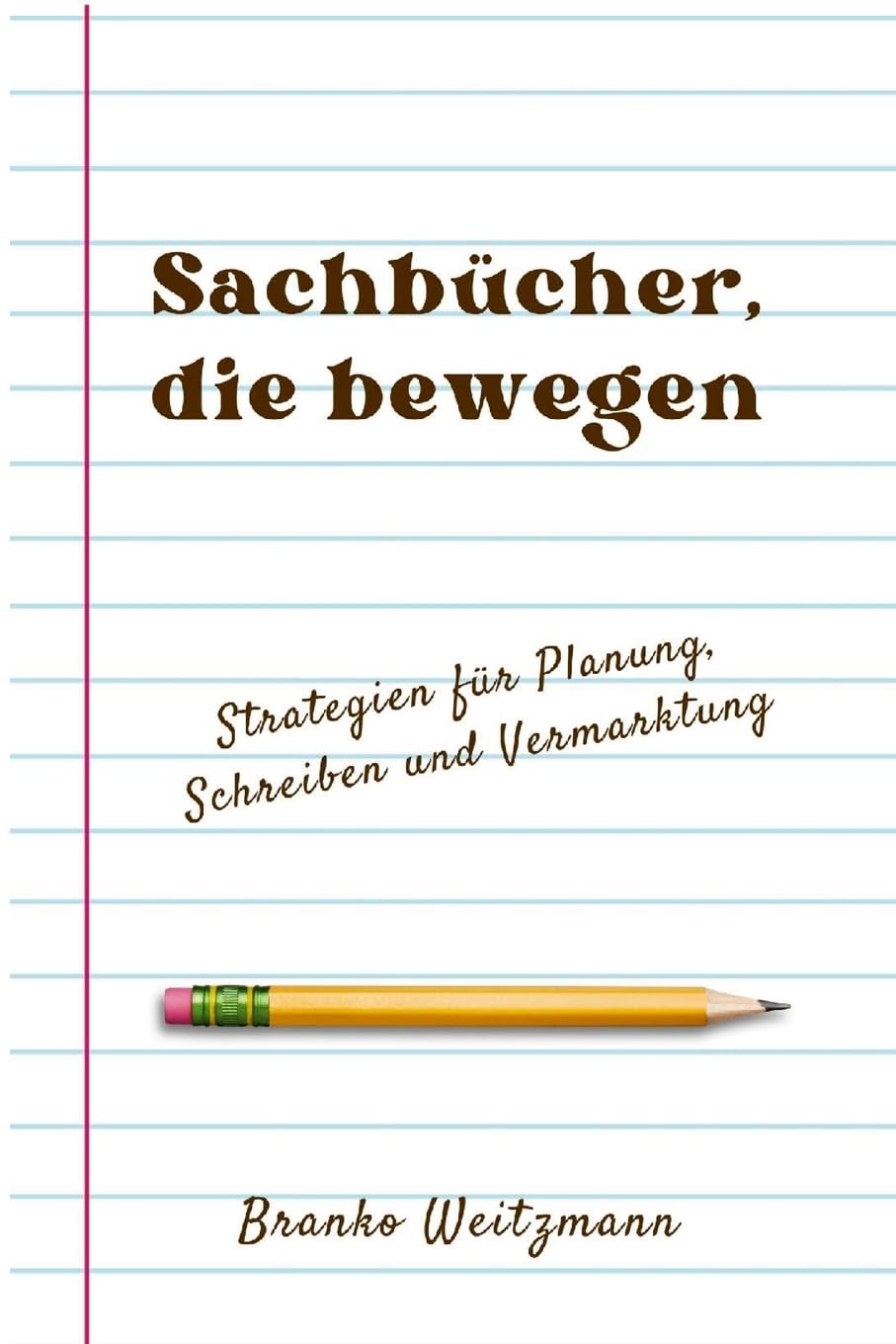 Sachbücher, die bewegen: Strategien für Planung, Schreiben und Vermarktung Business, Finance & Career