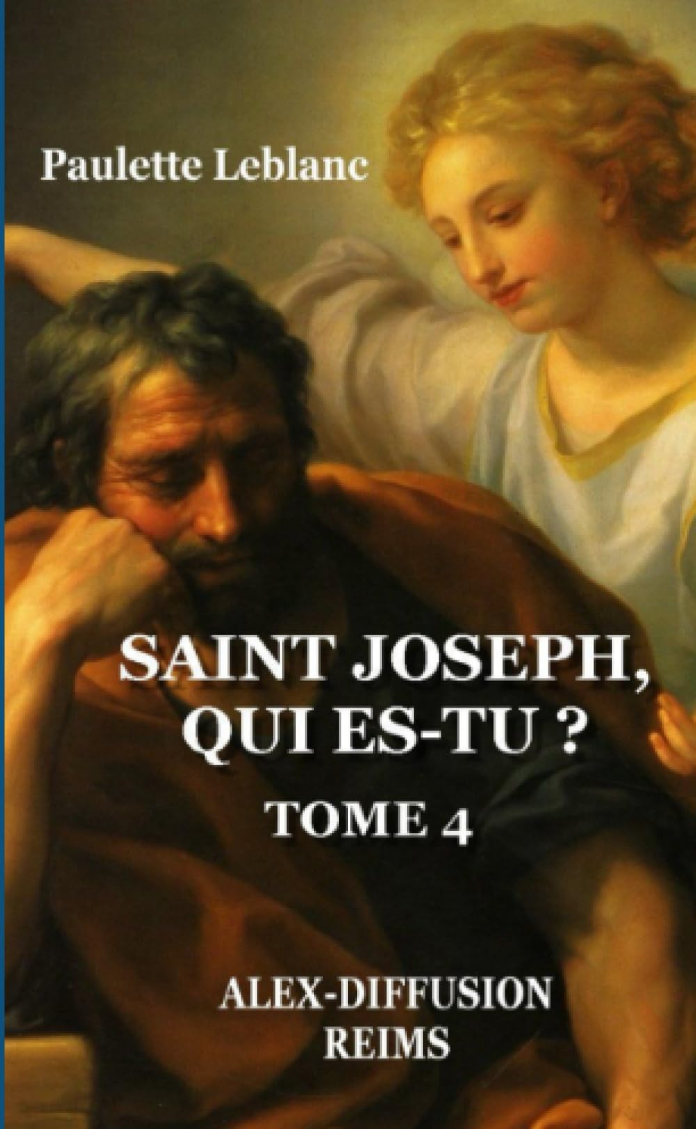 SAINT JOSEPH, QUI ES-TU ? : -TOME 4 book
