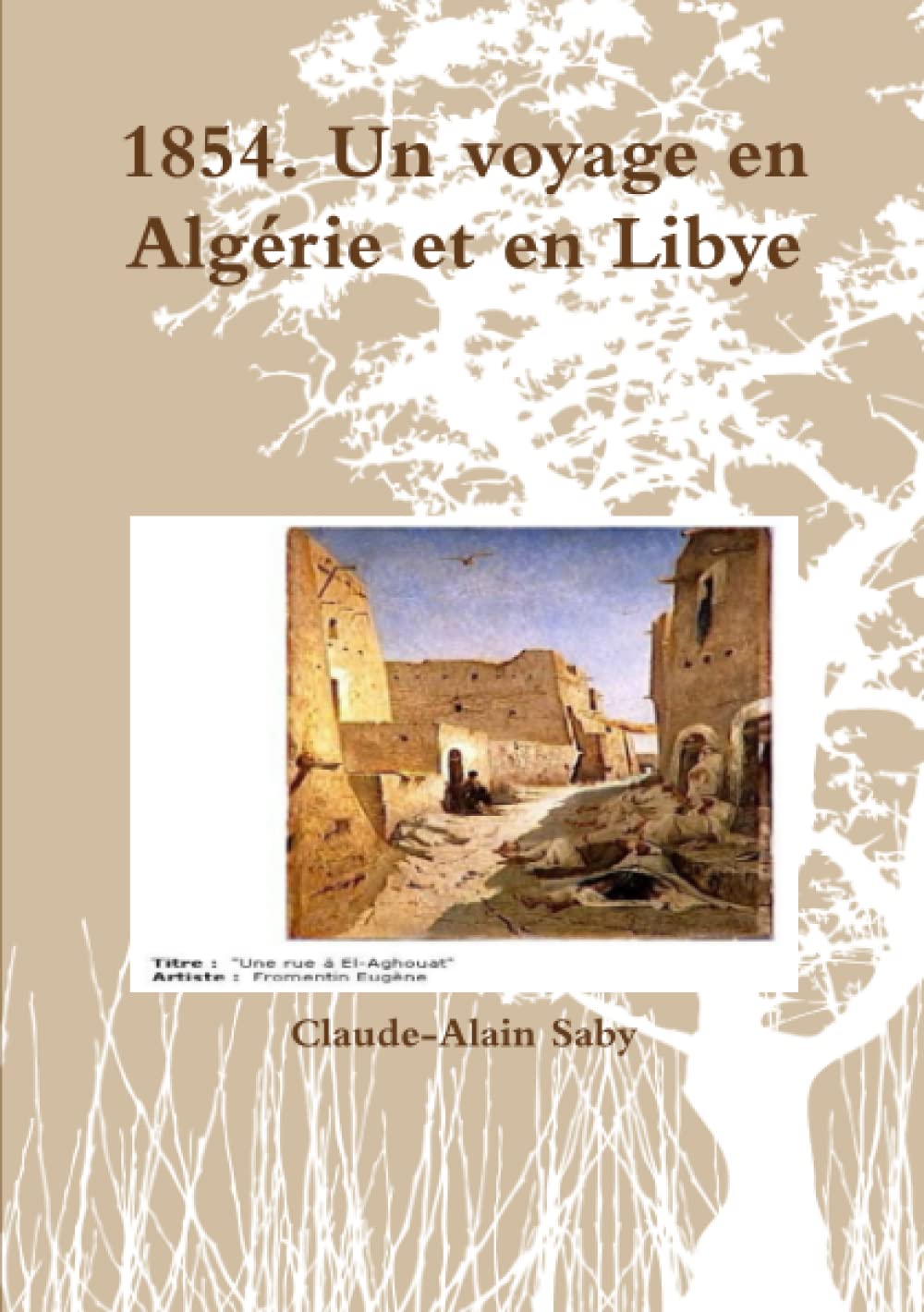1854. Un voyage en Algérie et en Libye book