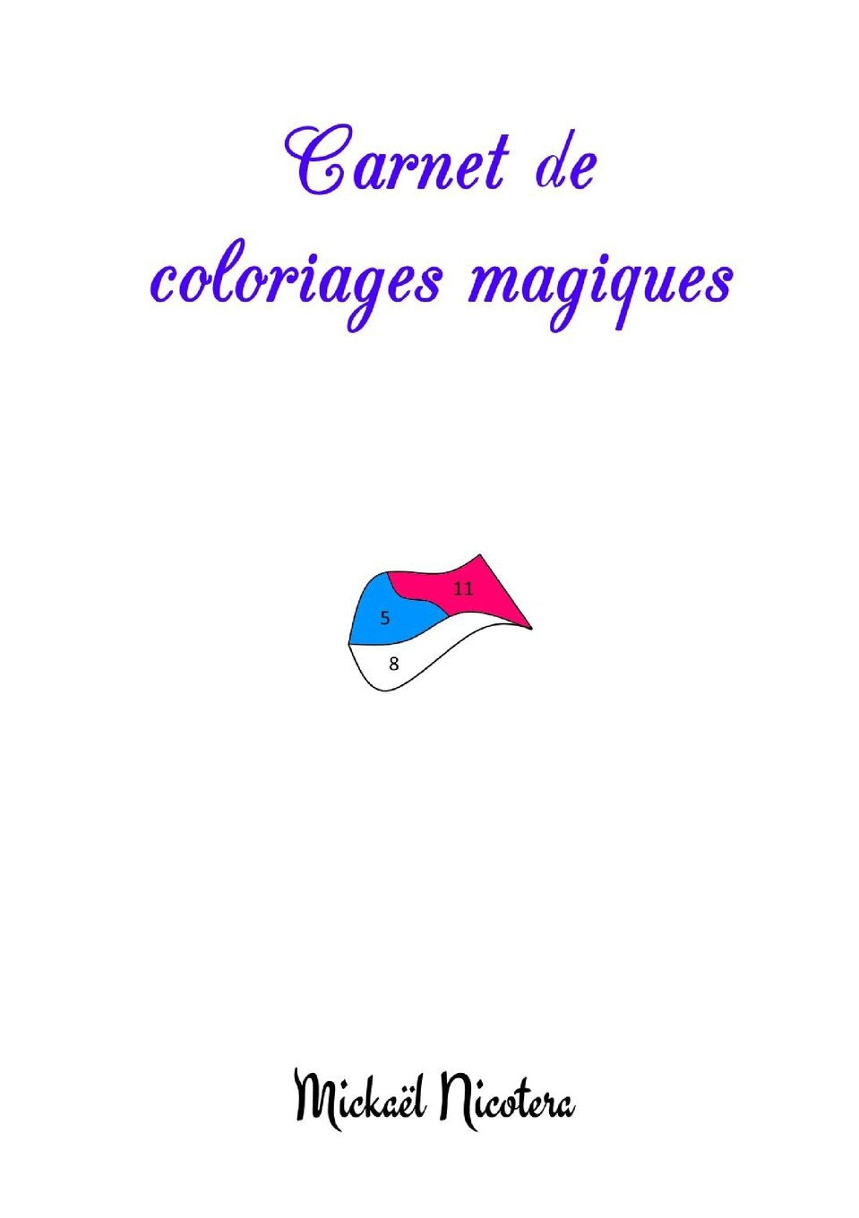 Carnet de coloriages magiques book