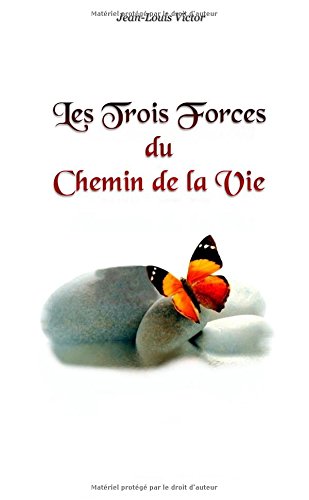 Les Trois Forces du Chemin de la Vie book