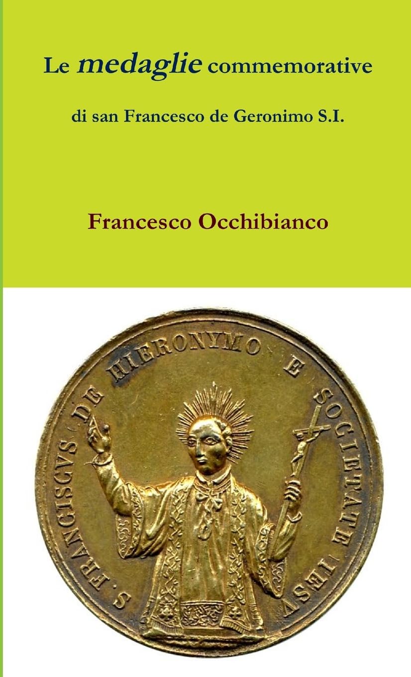 Le medaglie commemorative di san Francesco de Geronimo S.I. Religion & Esotericism