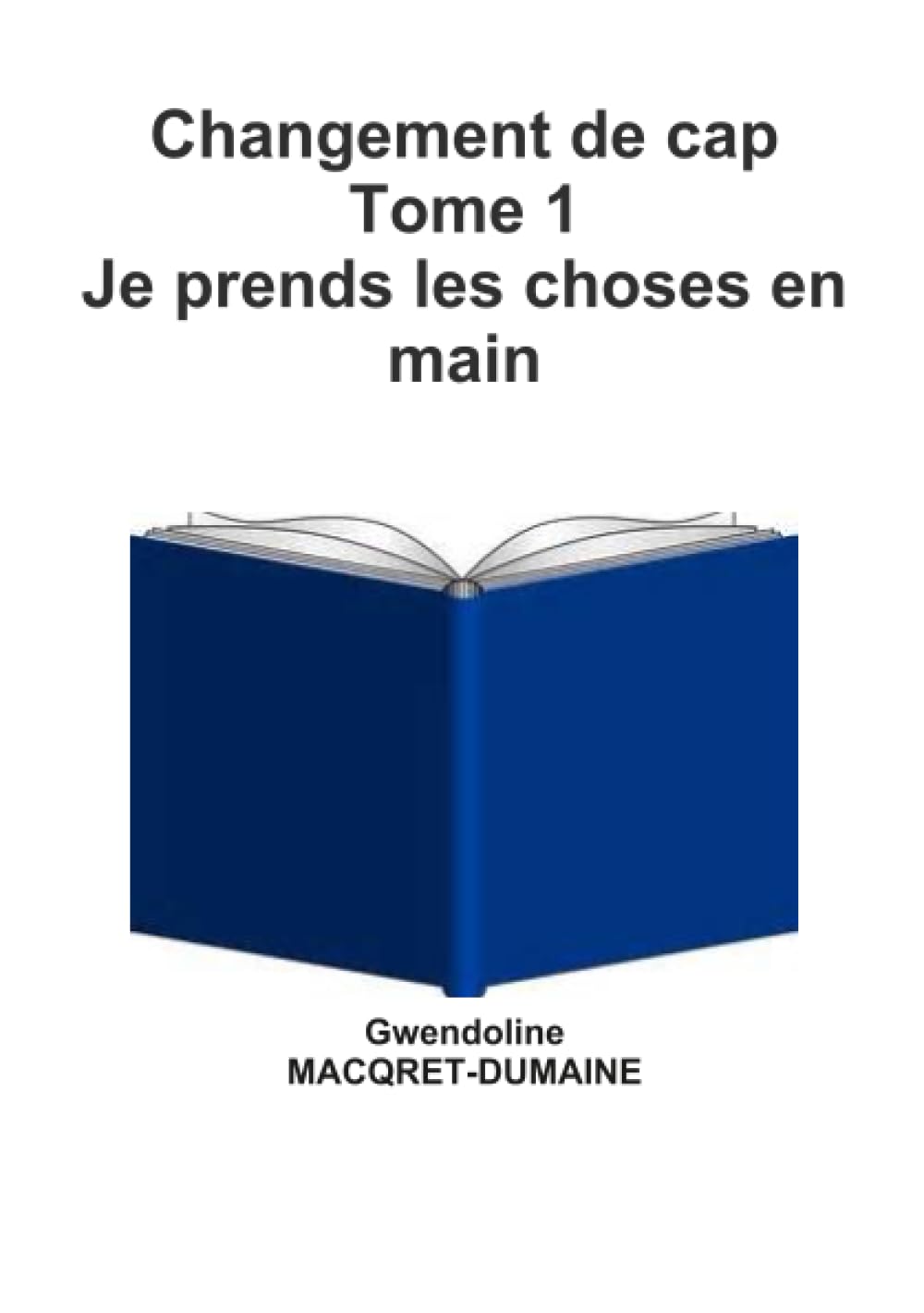 Changement de cap Tome 1 Je prends les choses en main book