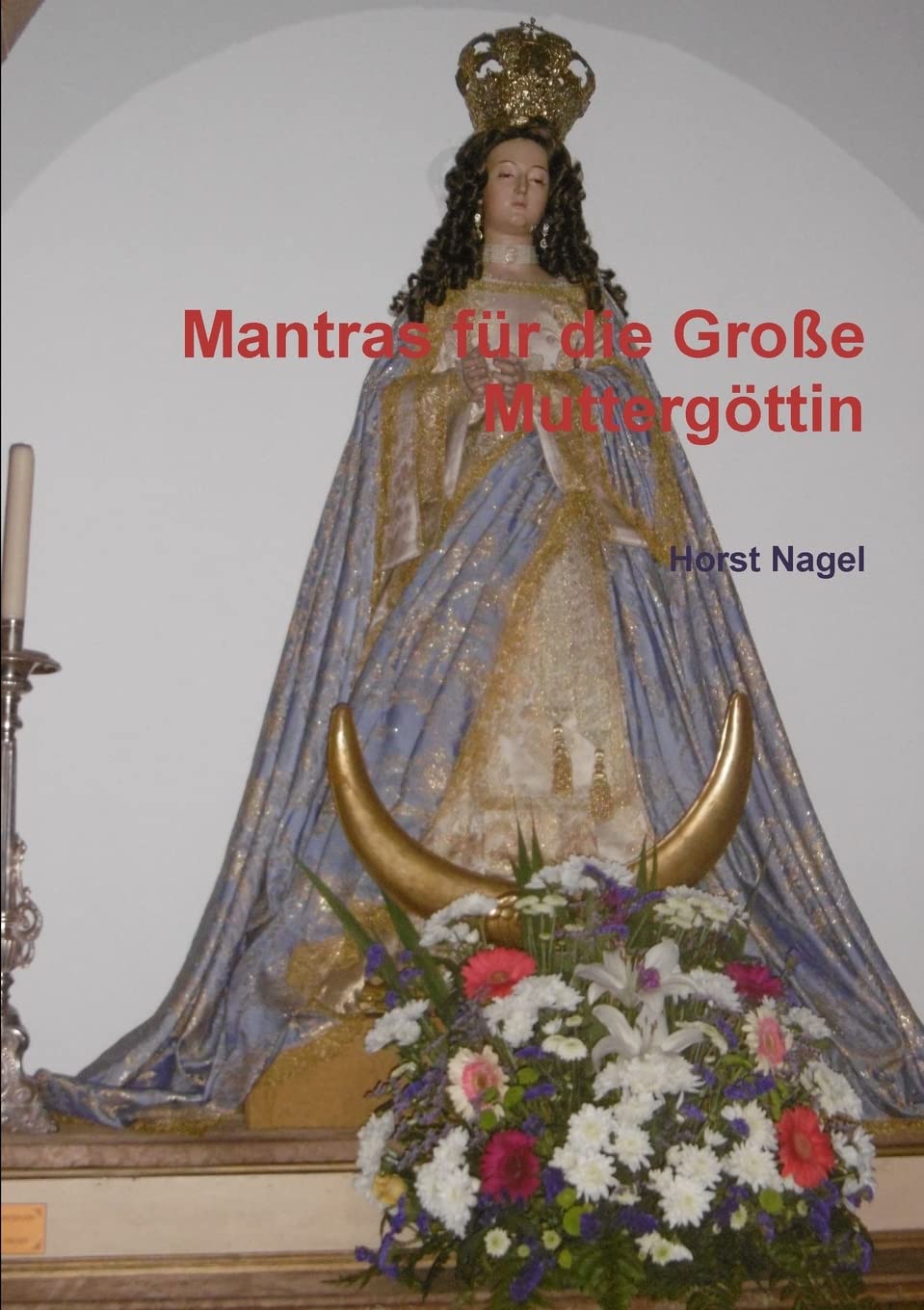 Mantras für die Große Muttergöttin Religion & Esotericism