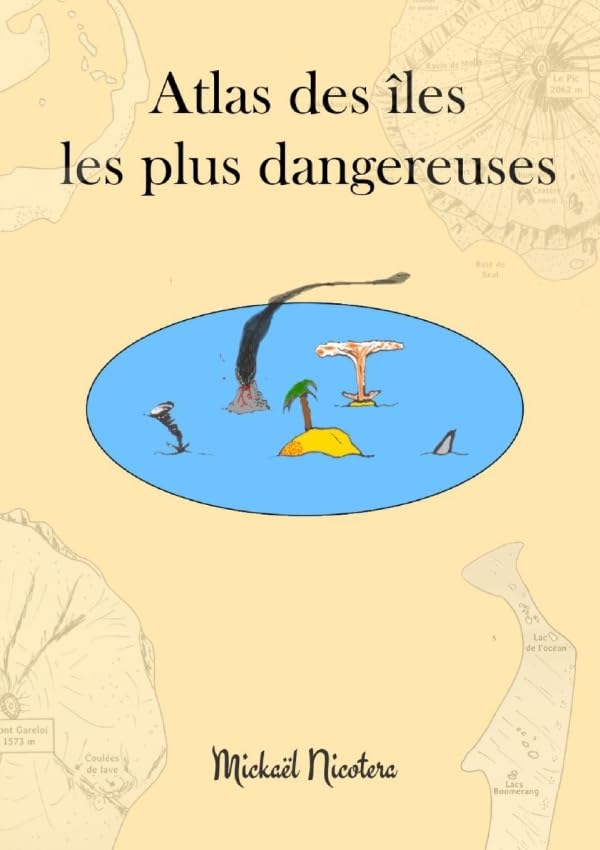 Atlas des îles les plus dangereuses book