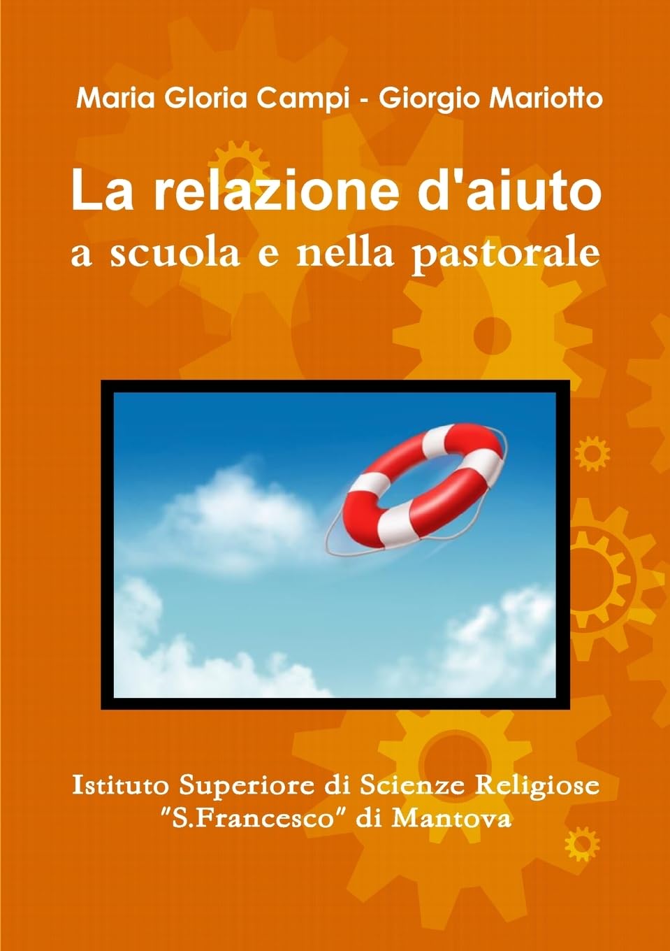 La relazione d'aiuto a scuola e nella pastorale book