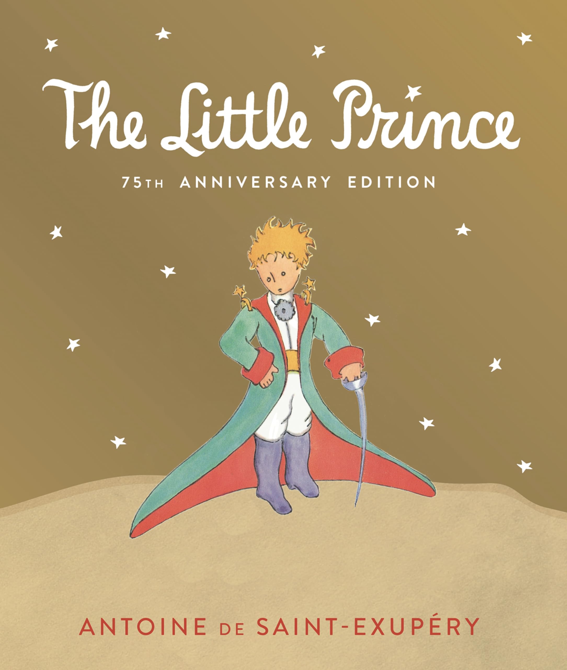 Little Prince 75th Anniversary Edition: Includes the History and Making of the Classic Story Non-fiction