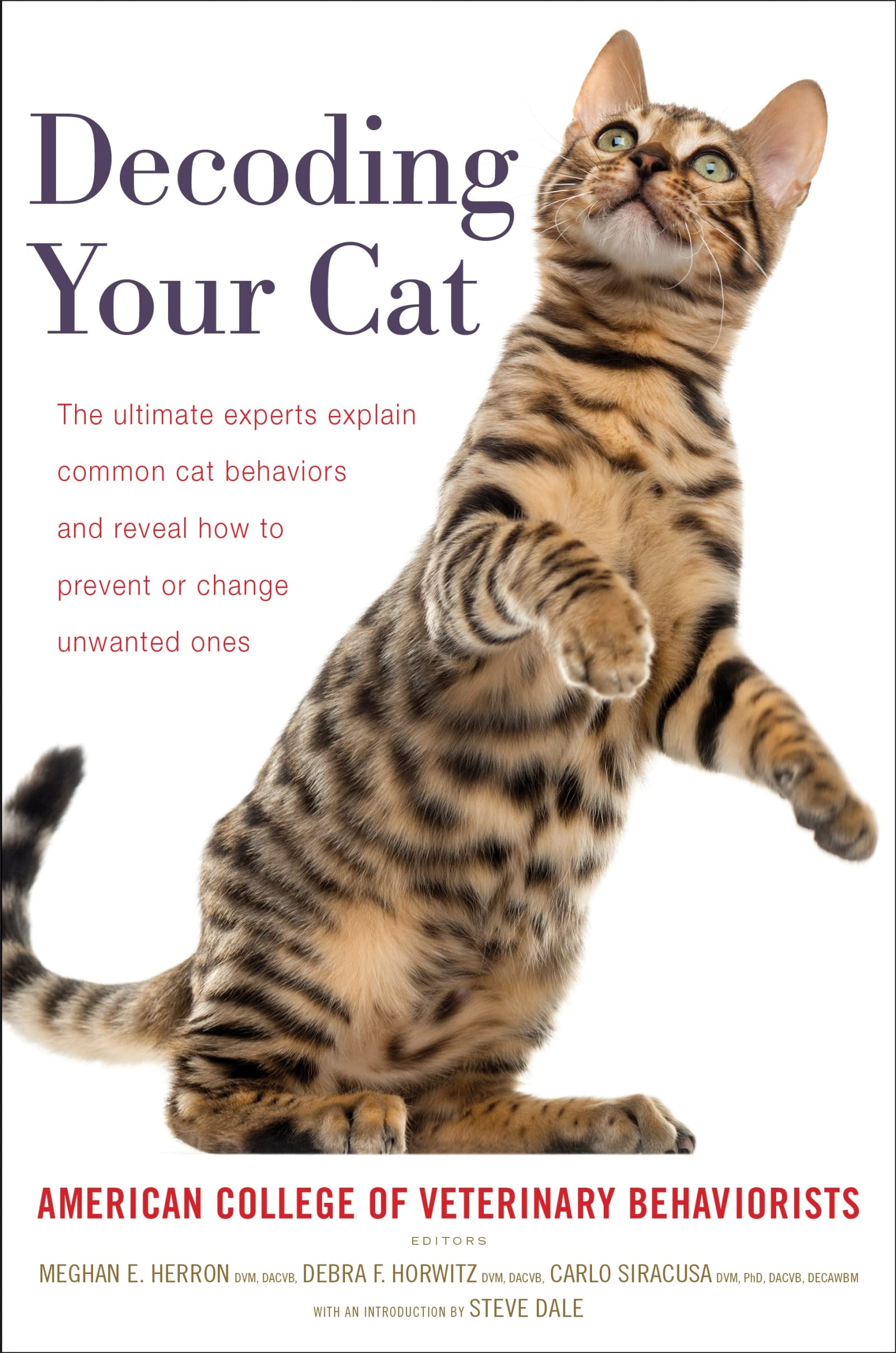Decoding Your Cat: The Ultimate Experts Explain Common Cat Behaviors and Reveal How to Prevent or Change Unwanted Ones book