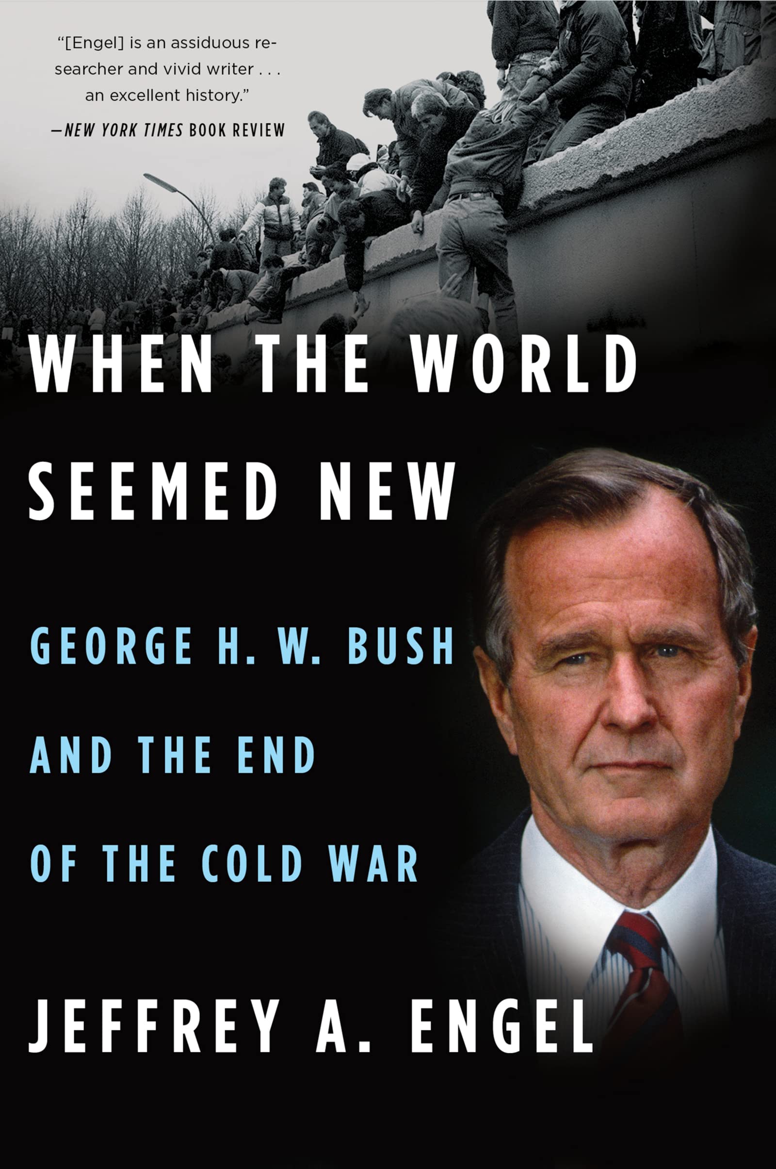 When the World Seemed New: George H. W. Bush and the End of the Cold War Philosophy