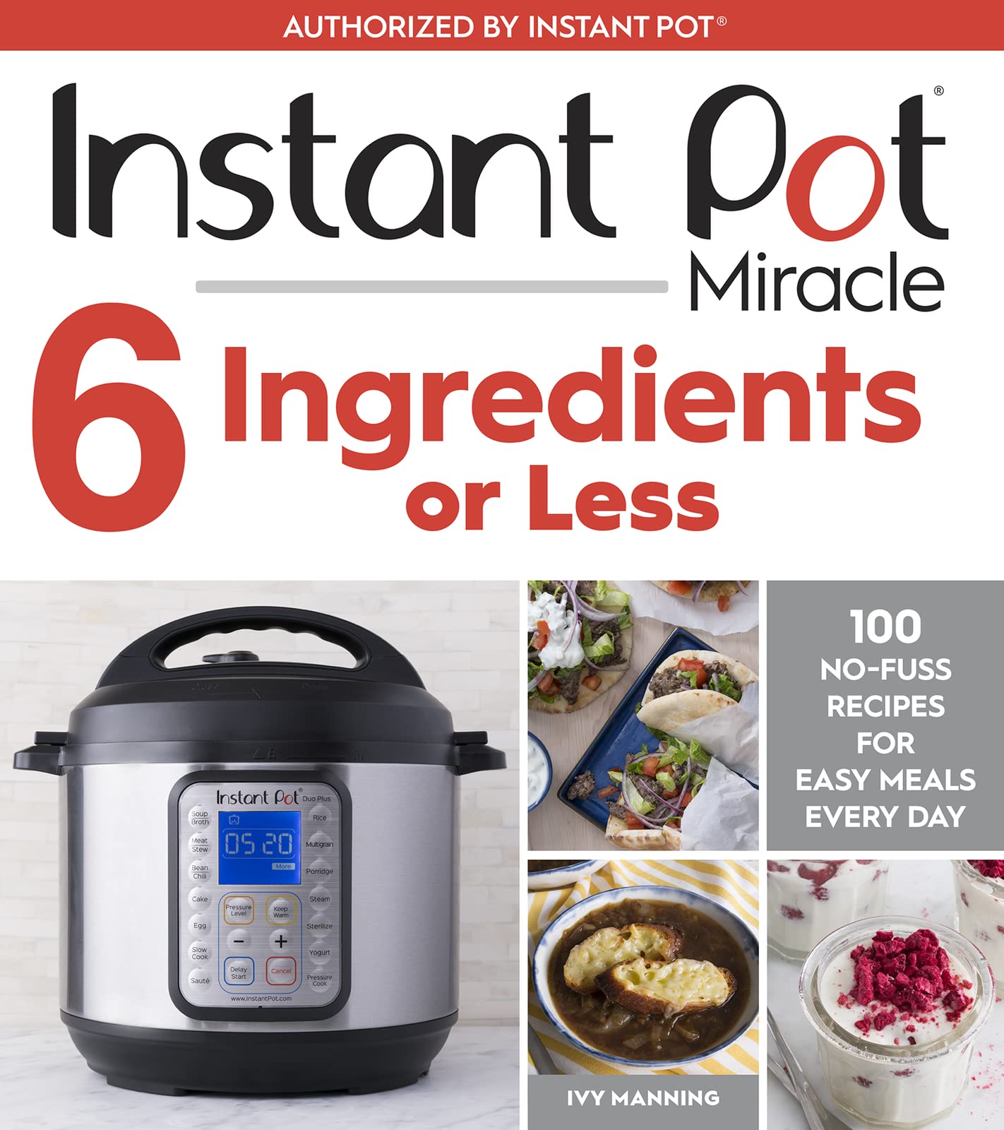 Instant Pot Miracle 6 Ingredients or Less: 100 No-Fuss Recipes for Easy Meals Every Day Leisure, Home & Garden