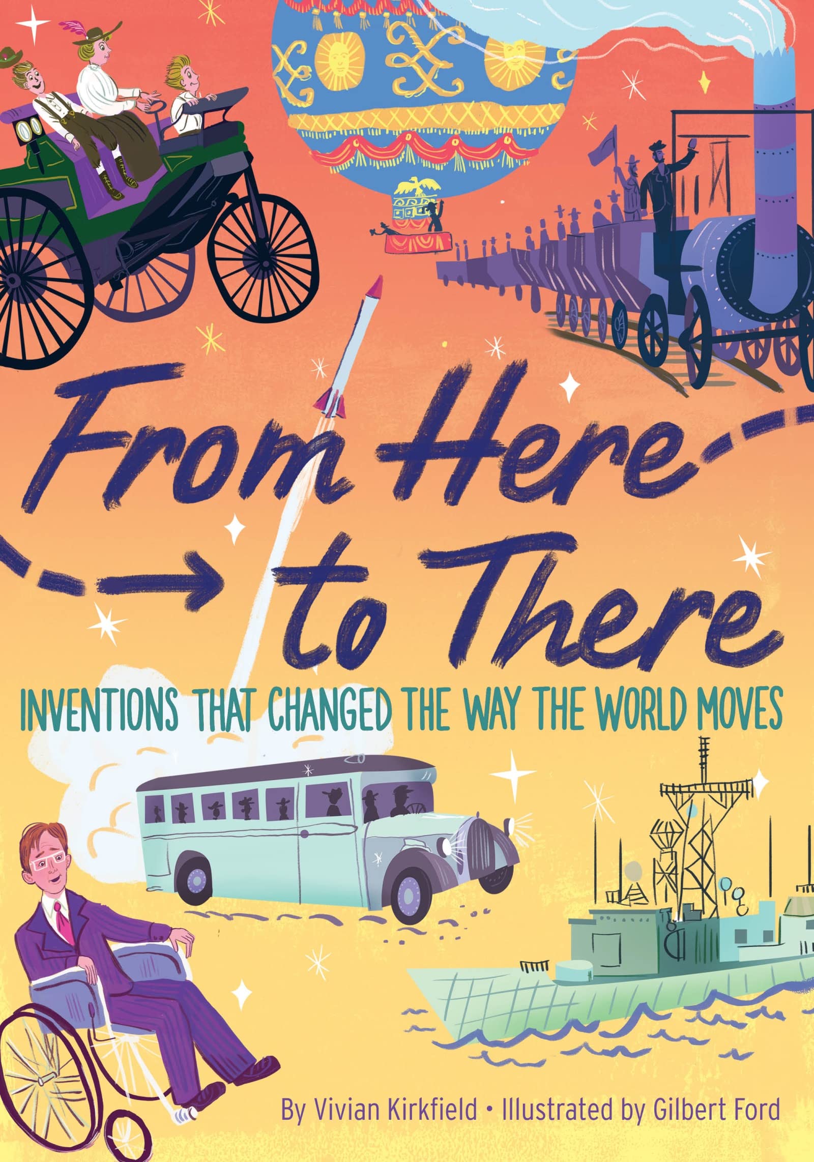 From Here to There: Inventions That Changed the Way the World Moves Non-fiction