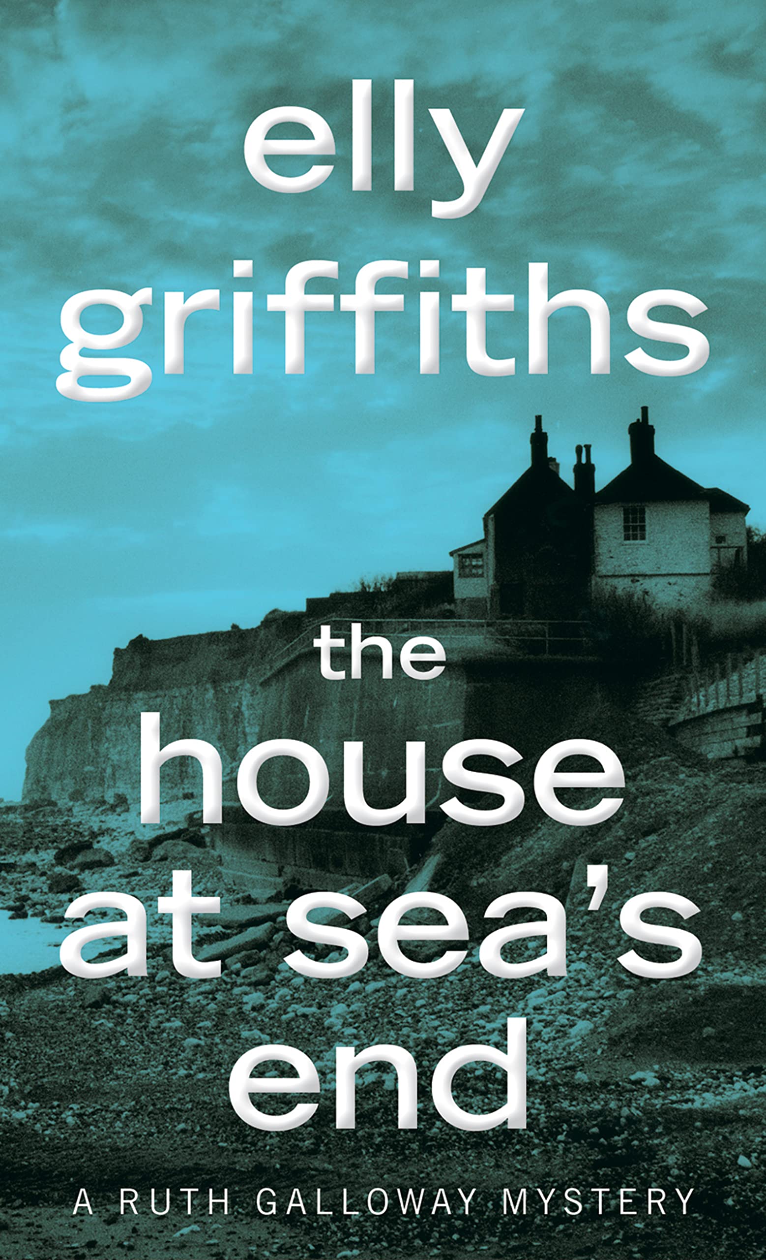 The House at Sea's End: A Mystery (Ruth Galloway Mysteries, Band 3) Horror & Mystery