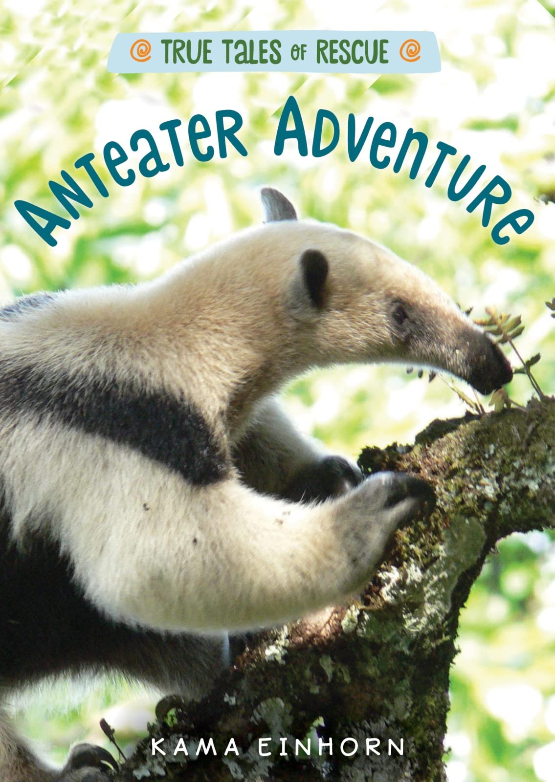 Anteater Adventure (True Tales of Rescue) Non-fiction