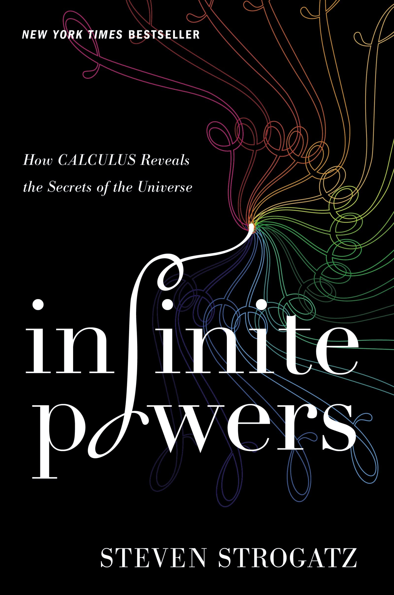 Infinite Powers: How Calculus Reveals the Secrets of the Universe Geology & Geography