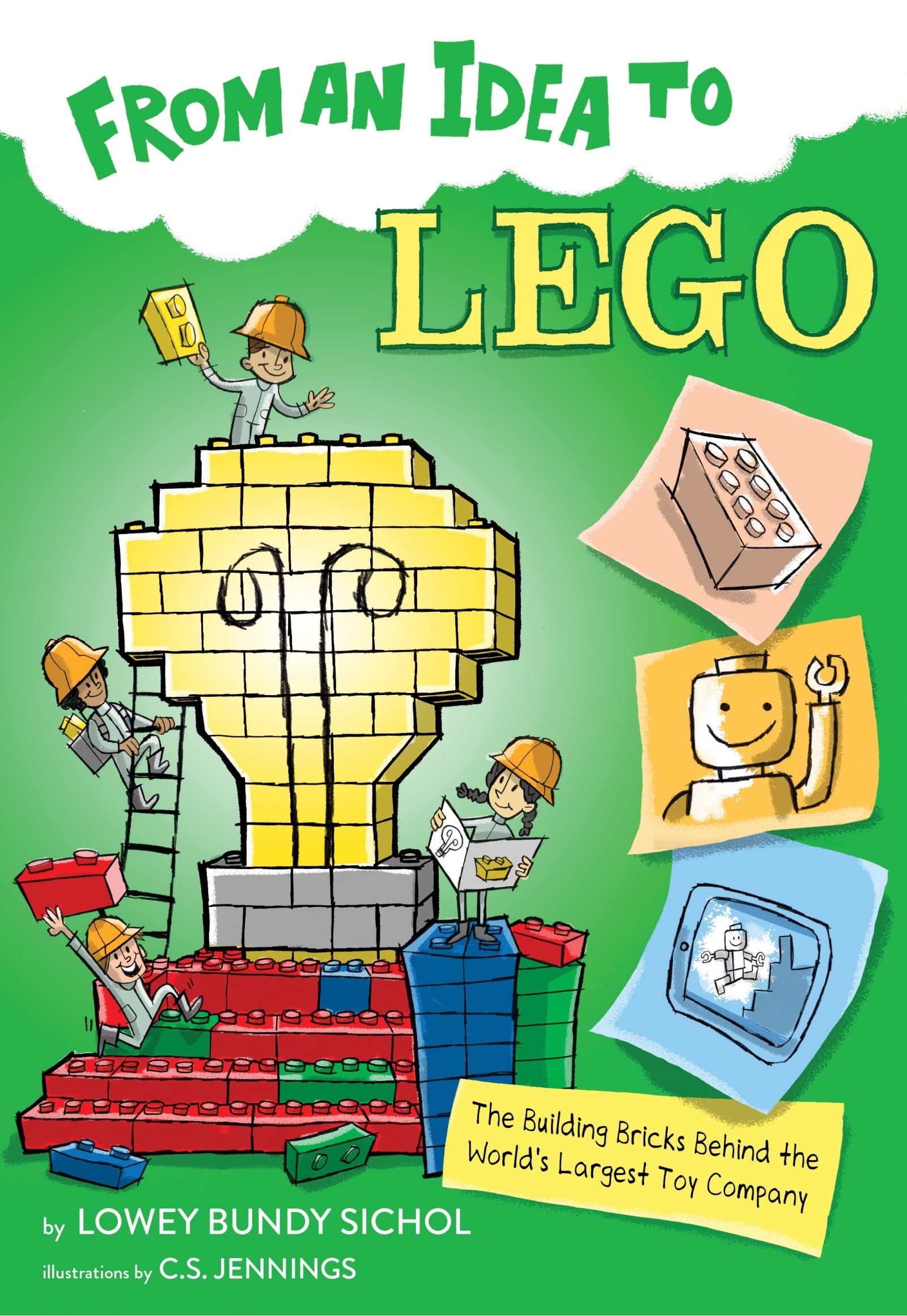 From an Idea to Lego: The Building Bricks Behind the World's Largest Toy Company Non-fiction