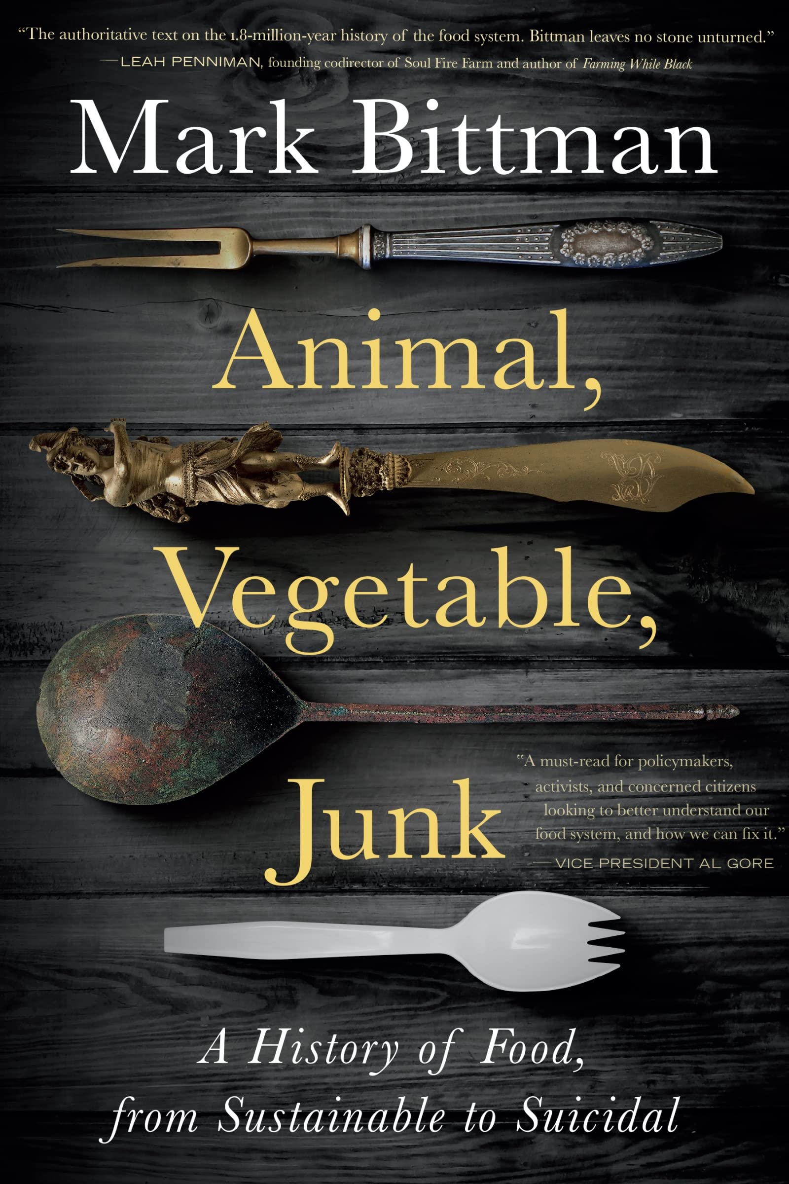 Animal, Vegetable, Junk: A History of Food, from Sustainable to Suicidal: A Food Science Nutrition History Book Books