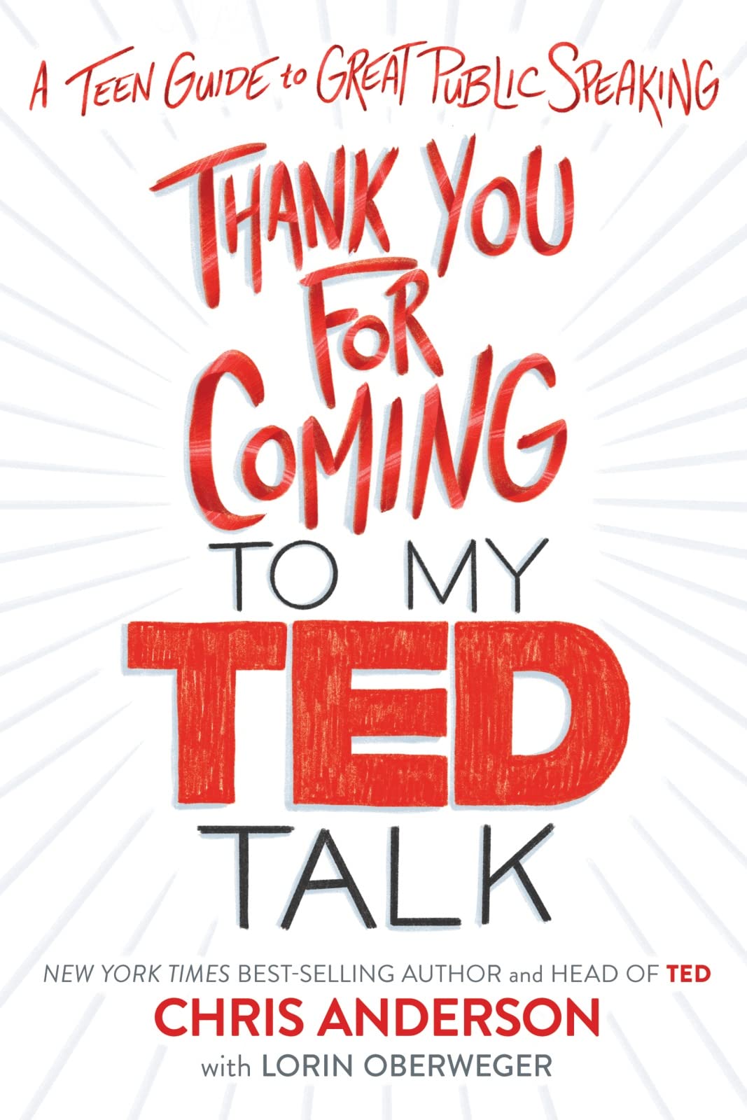 Thank You for Coming to My TED Talk: A Teen Guide to Great Public Speaking book