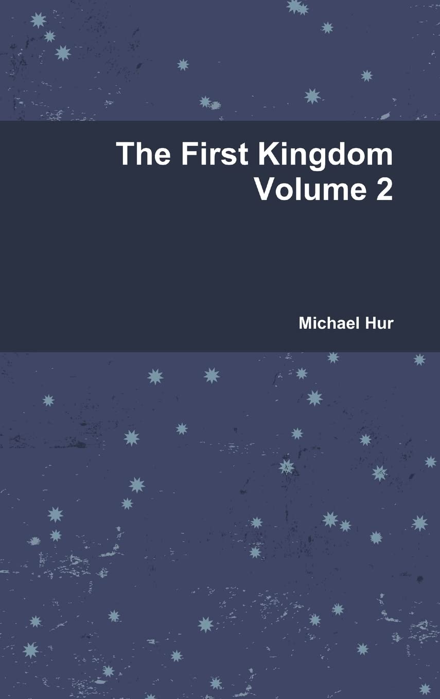 The First Kingdom Volume 2 Politics & History