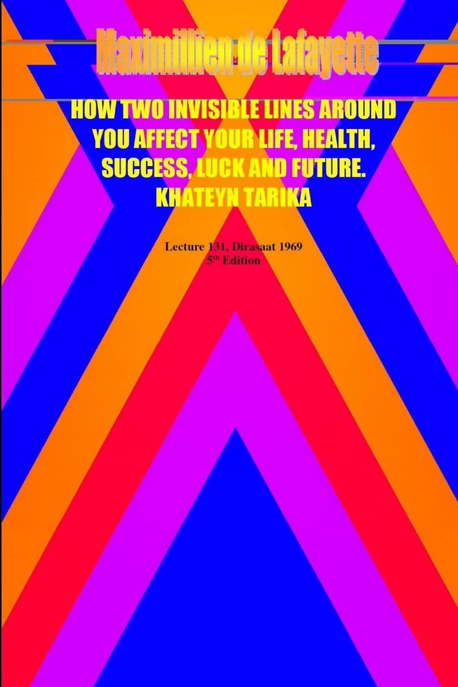 How two invisible lines around you affect your life, health, success, luck and future book