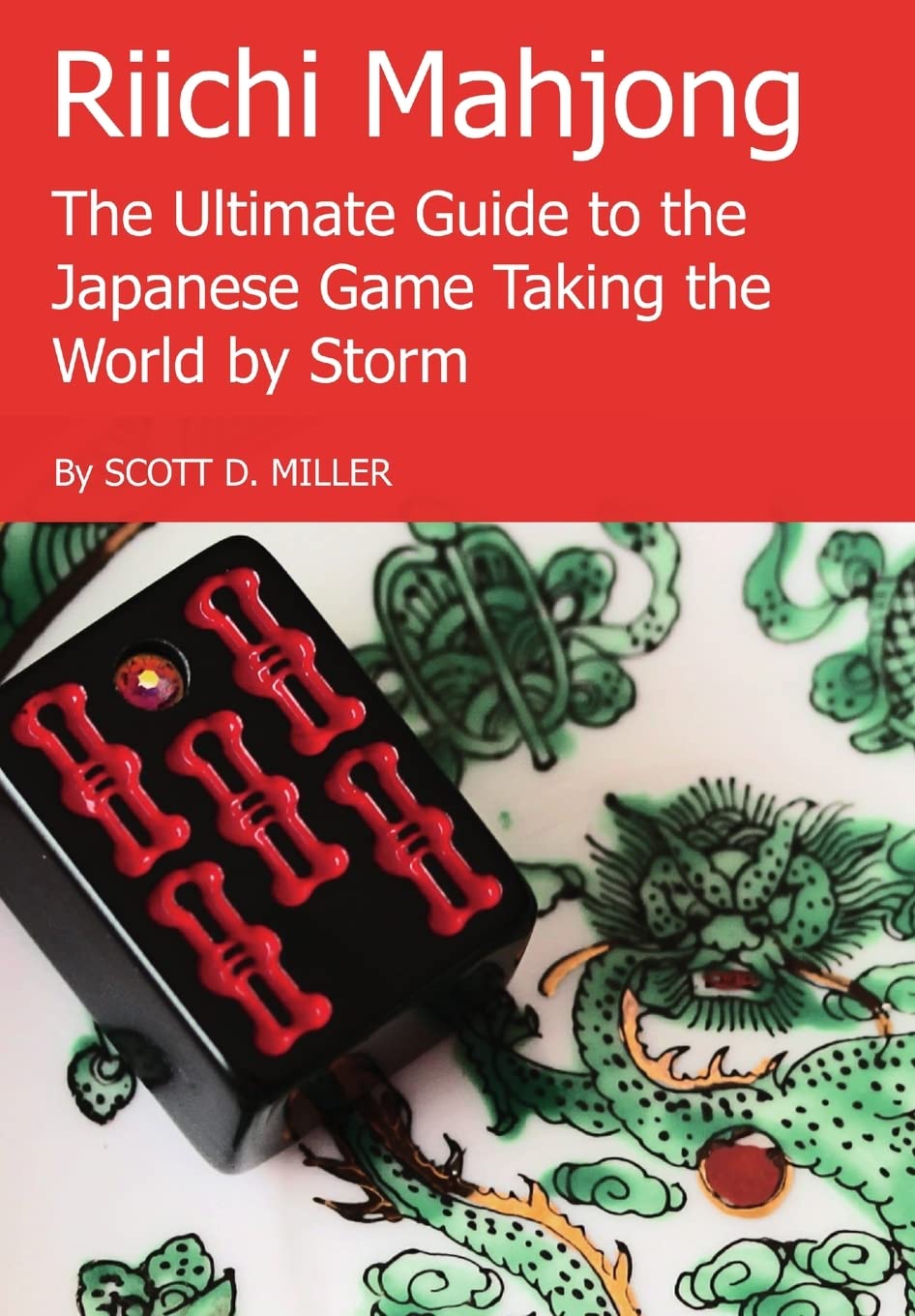 Riichi Mahjong: The Ultimate Guide to the Japanese Game Taking the World By Storm Leisure, Home & Garden