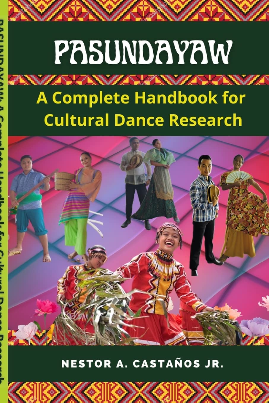 PASUNDAYAW: A Complete Handbook for Cultural Dance Research Social Sciences