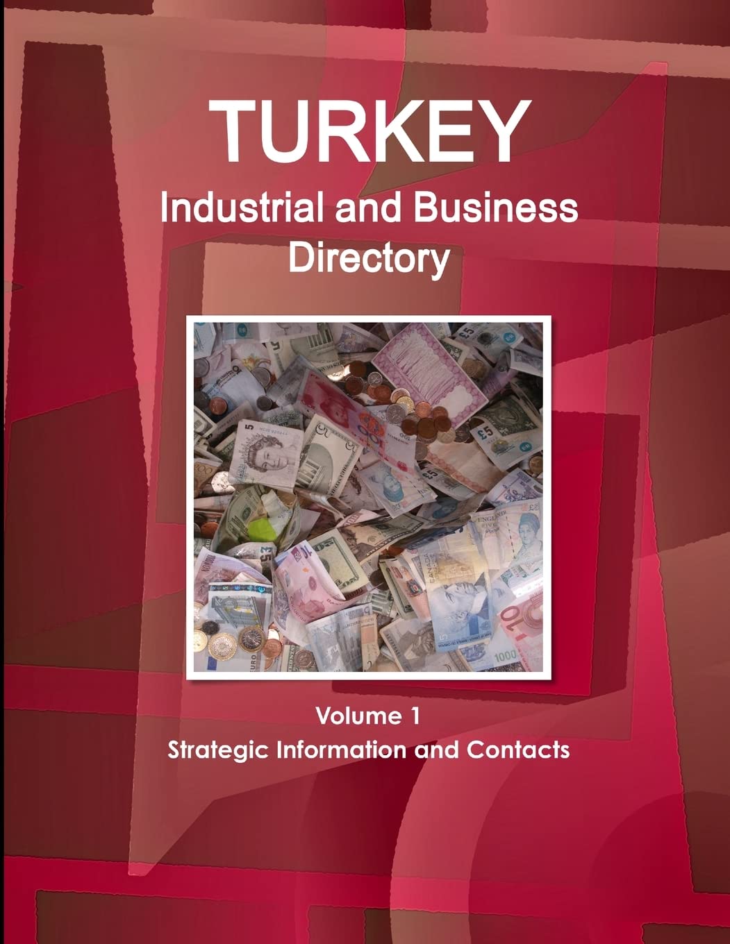 Turkey Industrial and Business Directory Volume 1 Strategic Information and Contacts book