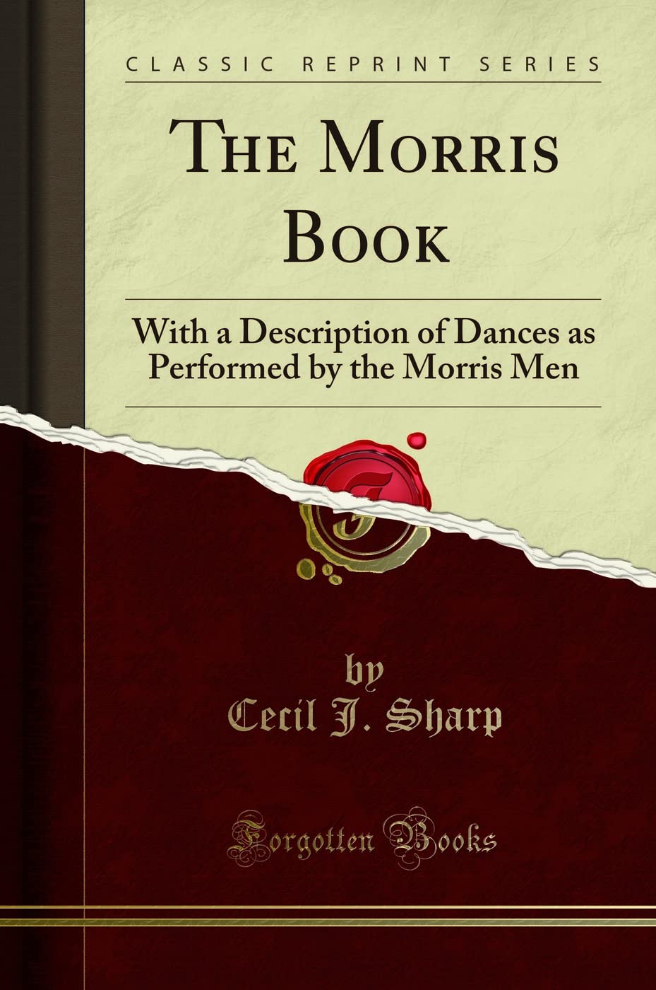 The Morris Book: With a Description of Dances as Performed by the Morris Men (Classic Reprint) book