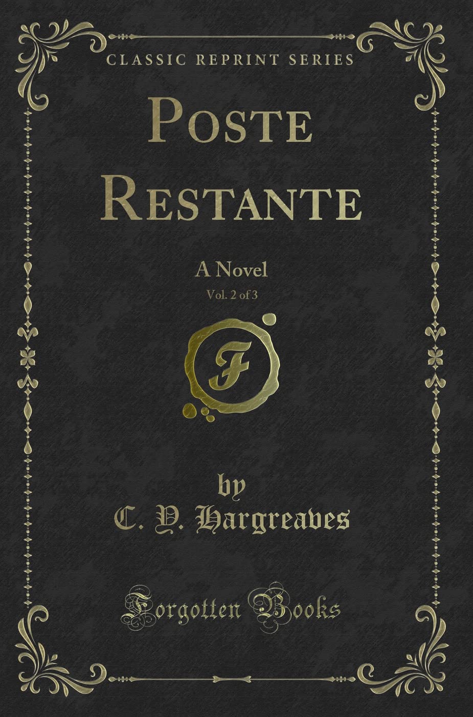 Poste Restante, Vol. 2 of 3: A Novel (Classic Reprint) Novels & Short Stories