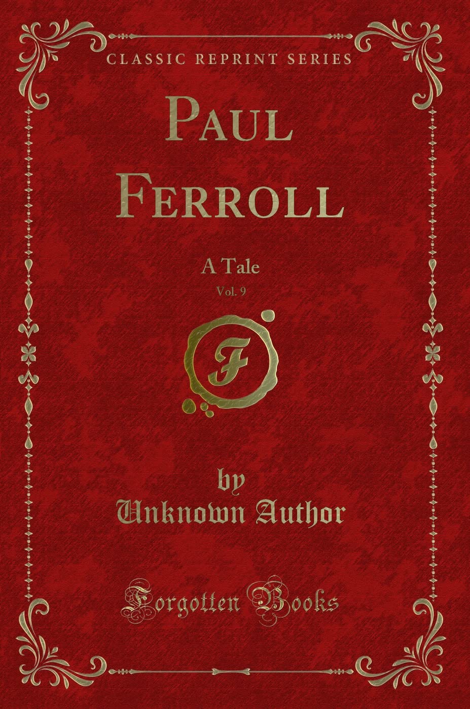 Paul Ferroll, Vol. 9: A Tale (Classic Reprint) Novels & Short Stories