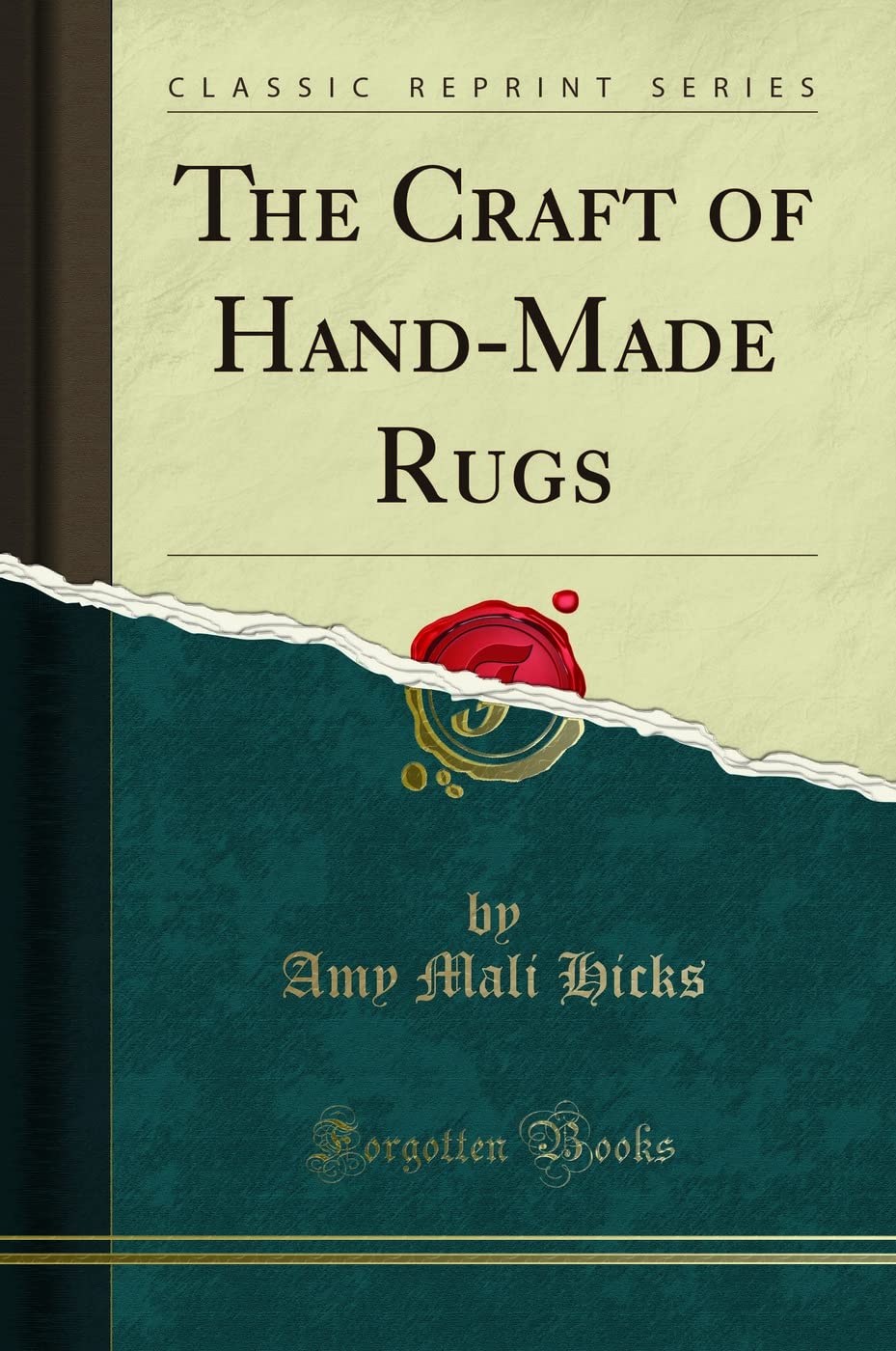 The Craft of Hand-Made Rugs (Classic Reprint) Hobbies & Crafts