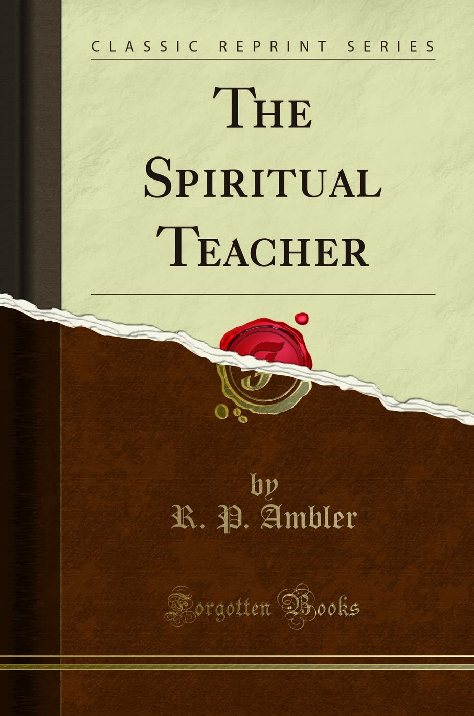 The Spiritual Teacher (Classic Reprint) Self-help