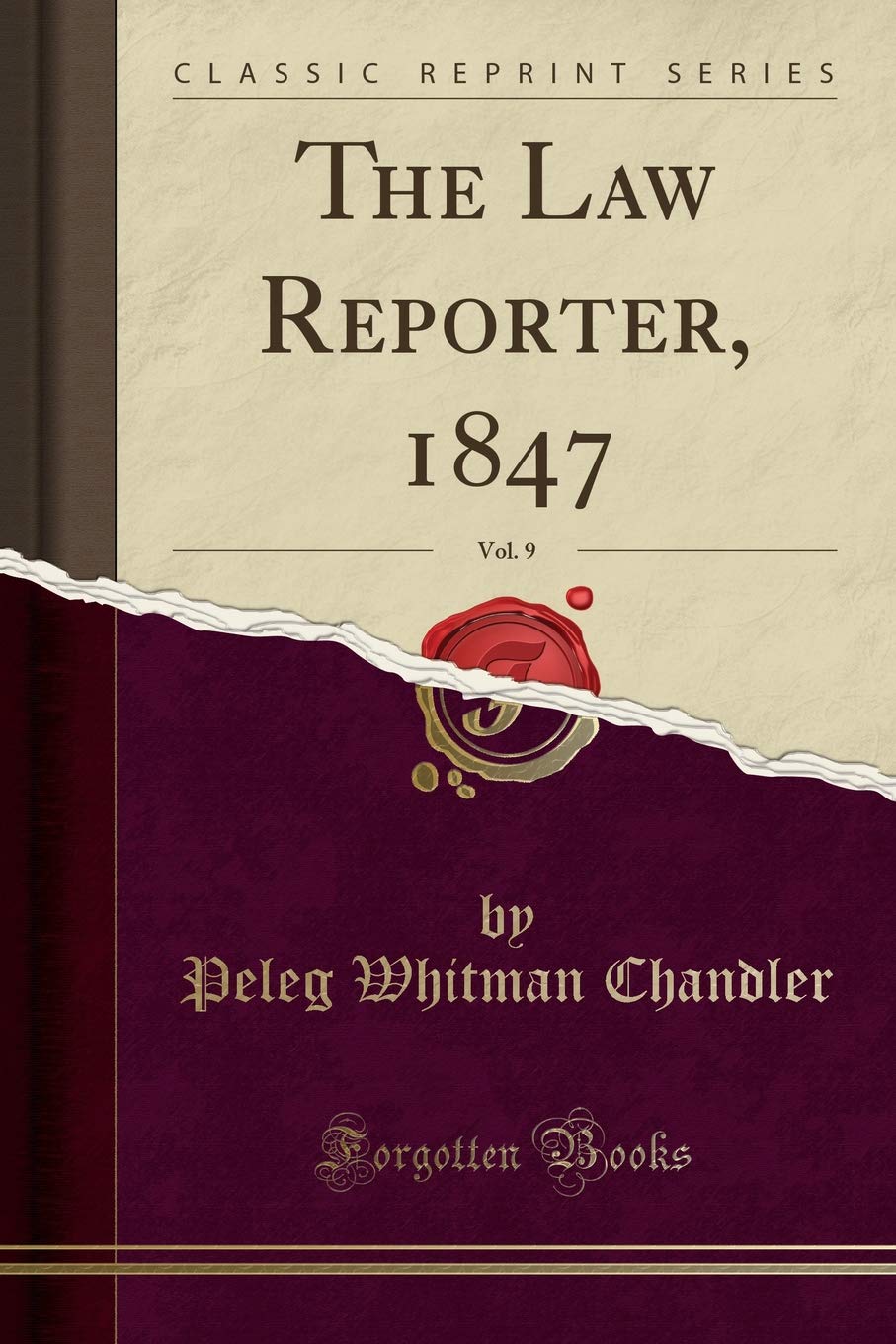 The Law Reporter, 1847, Vol. 9 (Classic Reprint) Law