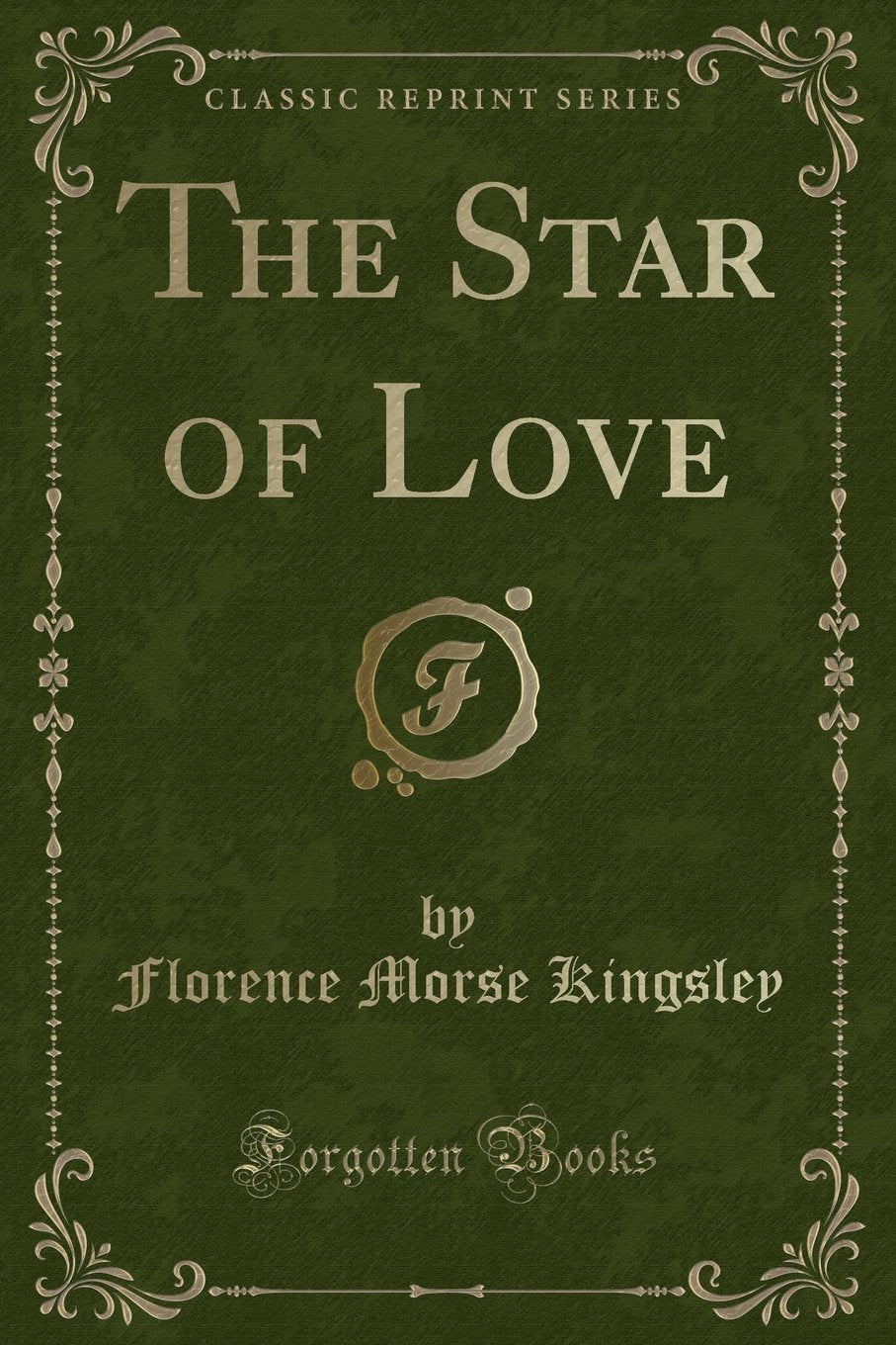 The Star of Love (Classic Reprint) Fantasy & Sci-Fi