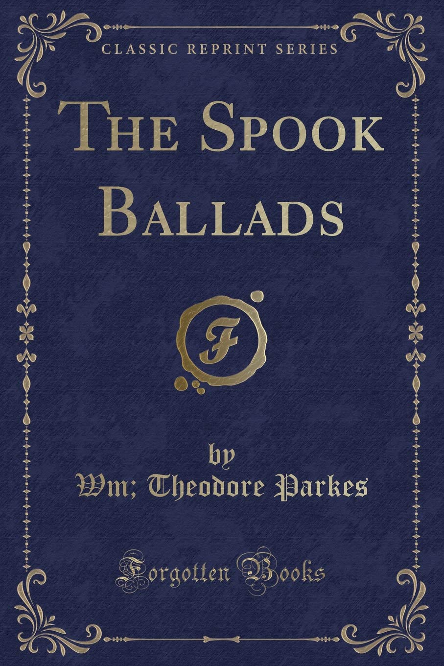 The Spook Ballads (Classic Reprint) Novels & Short Stories