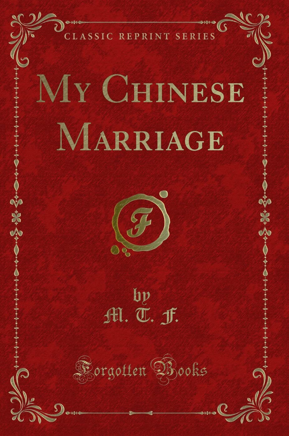 My Chinese Marriage (Classic Reprint) Novels & Short Stories