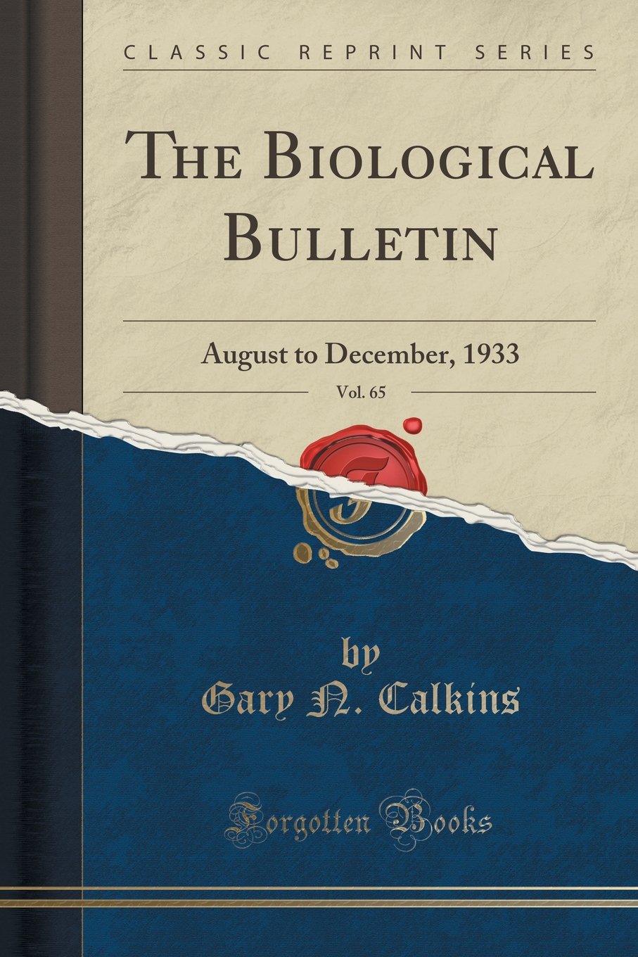 The Biological Bulletin, Vol. 65: August to December, 1933 (Classic Reprint) Natural Sciences