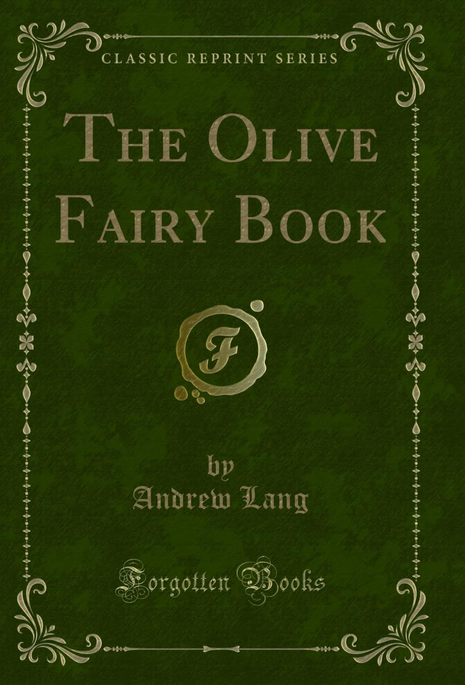 The Olive Fairy Book (Classic Reprint) Novels & Short Stories