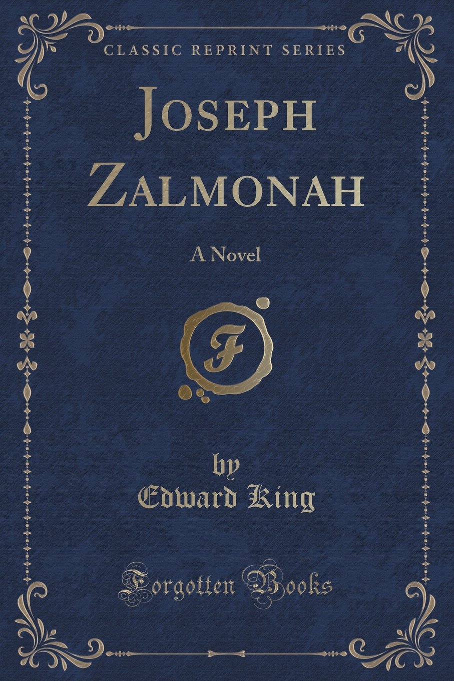 Joseph Zalmonah: A Novel (Classic Reprint) Novels & Short Stories