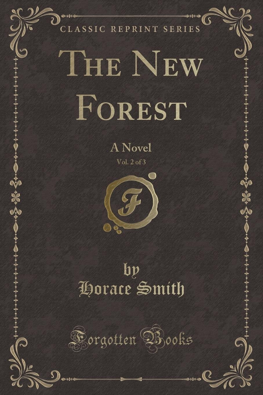 The New Forest, Vol. 2 of 3: A Novel (Classic Reprint) Novels & Short Stories