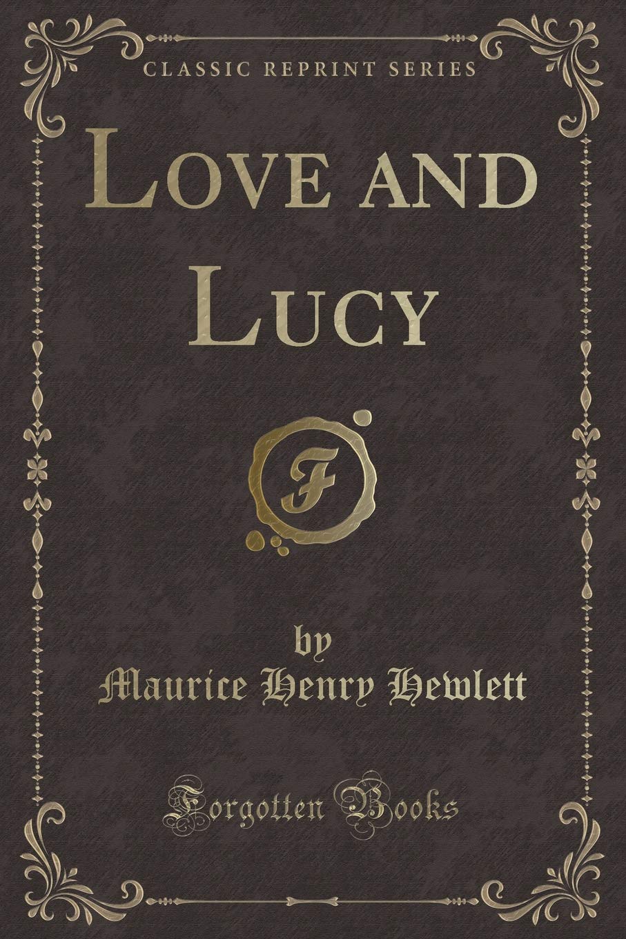 Love and Lucy (Classic Reprint) Novels & Short Stories