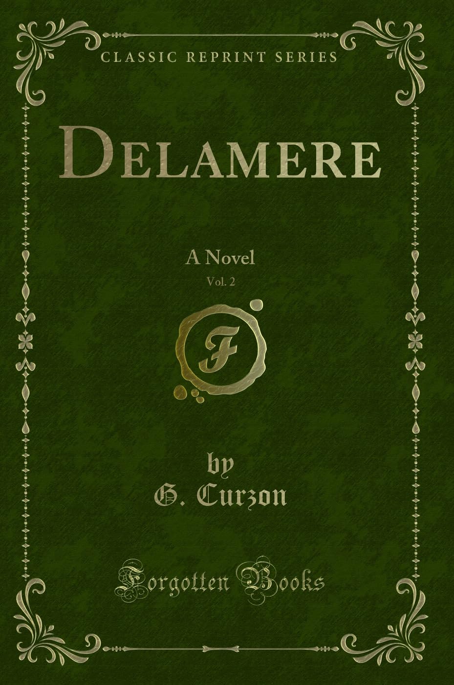 Delamere, Vol. 2: A Novel (Classic Reprint) Novels & Short Stories