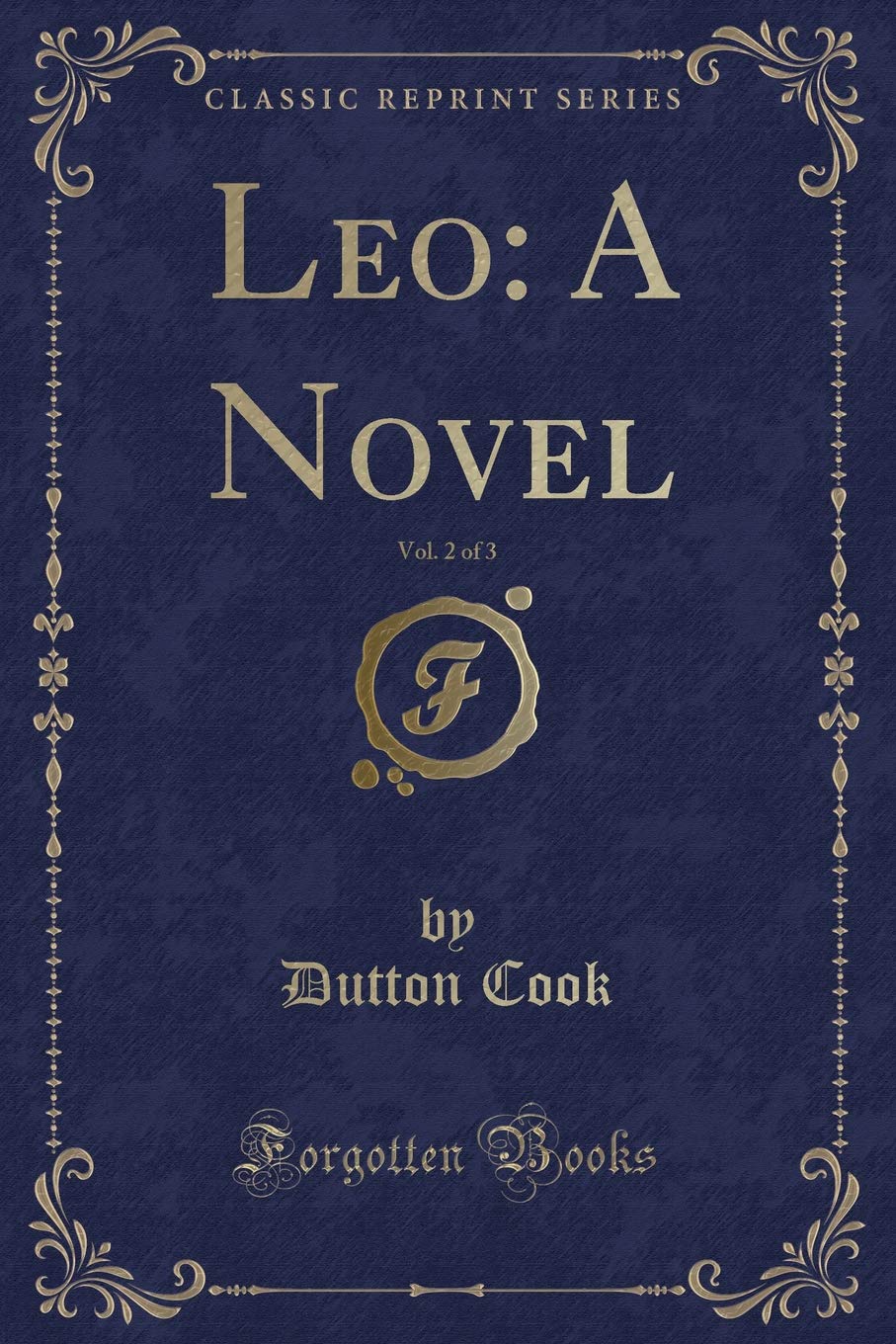 Leo: A Novel, Vol. 2 of 3 (Classic Reprint) Novels & Short Stories