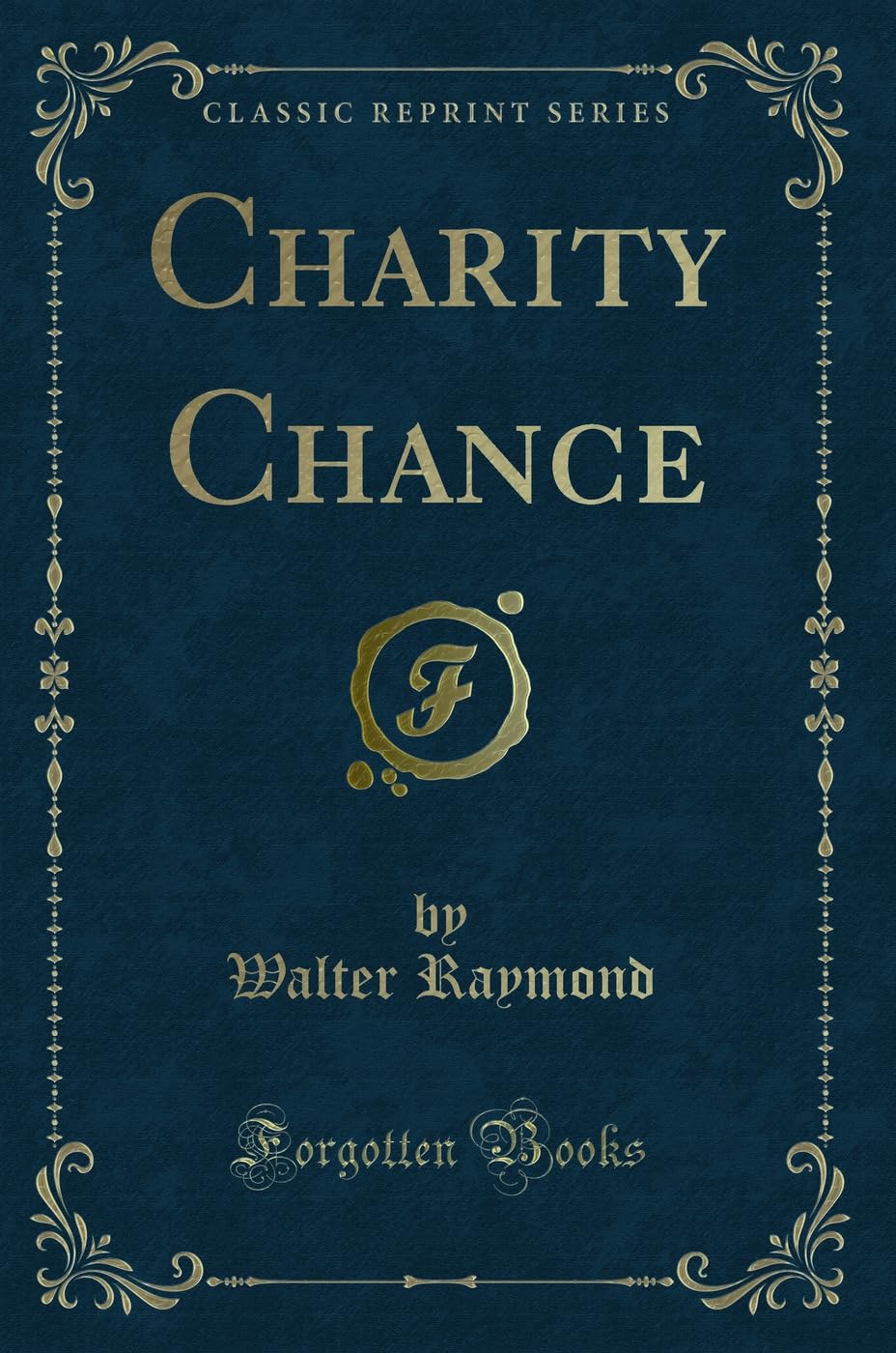 Charity Chance (Classic Reprint) Novels & Short Stories