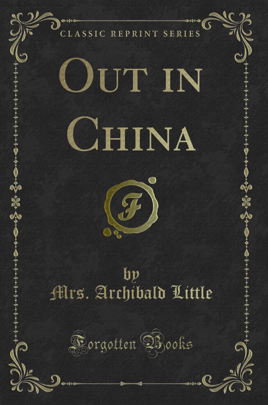 Out in China (Classic Reprint) Novels & Short Stories