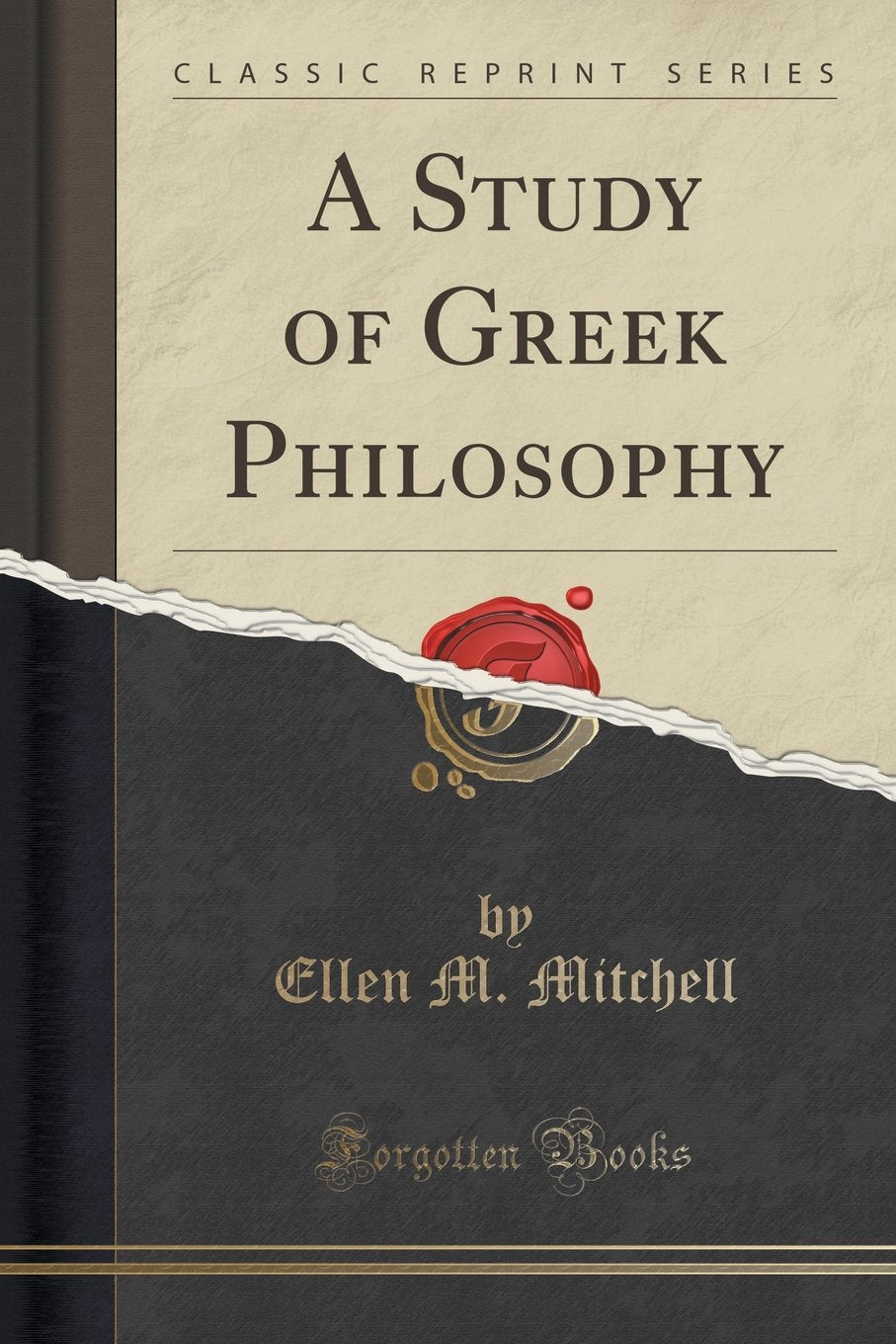 A Study of Greek Philosophy (Classic Reprint) Philosophy
