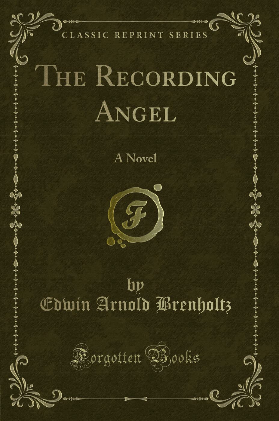 The Recording Angel: A Novel (Classic Reprint) Novels & Short Stories