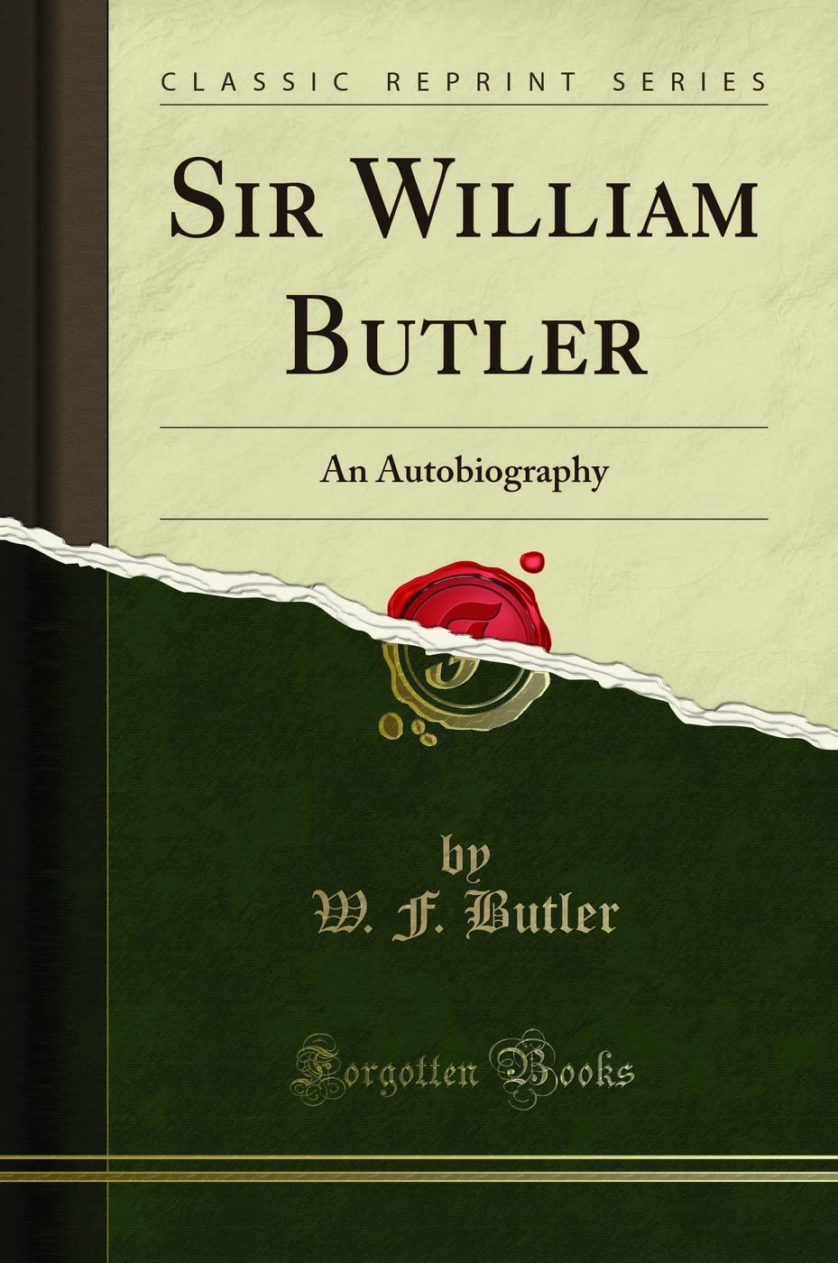 Sir William Butler: An Autobiography (Classic Reprint) Art & Literature