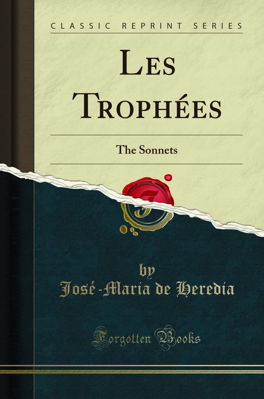 Les Trophées: The Sonnets (Classic Reprint) Poetry