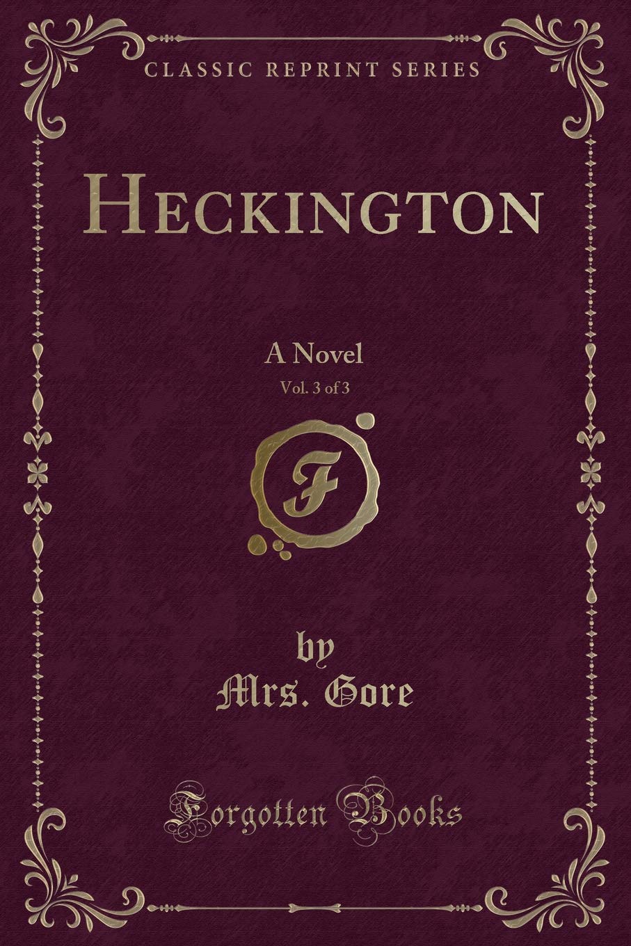 Heckington, Vol. 3 of 3: A Novel (Classic Reprint) Novels & Short Stories