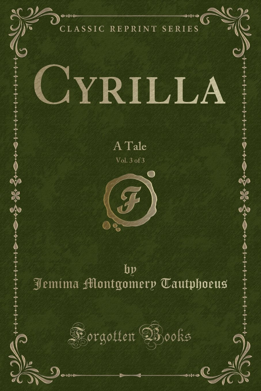Cyrilla, Vol. 3 of 3: A Tale (Classic Reprint) Contemporary literature